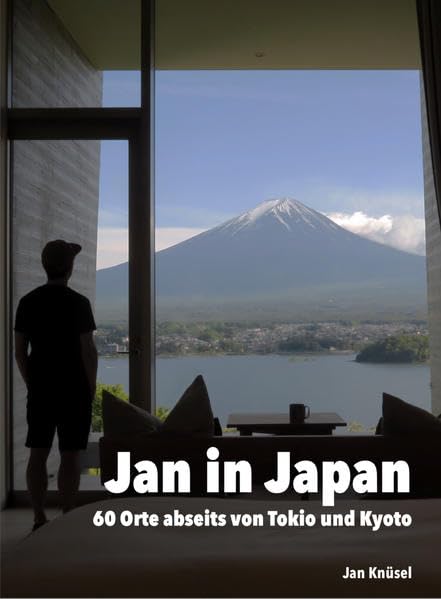 Jan in Japan: 60 Orte abseits von Tokio und Kyoto