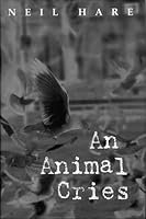 An Animal Cries 0965386929 Book Cover