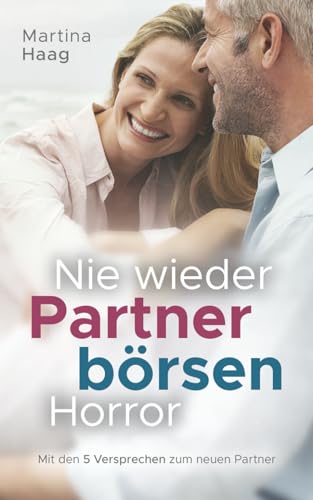 Nie wieder Partnerbörsen Horror: Mit den 5 Versprechen zum neuen Partner