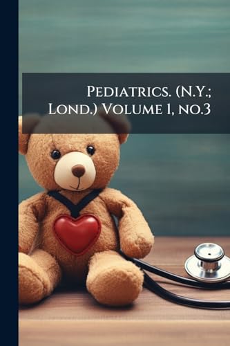 Pediatrics. (N.Y.; Lond.) Volume 1, no.3