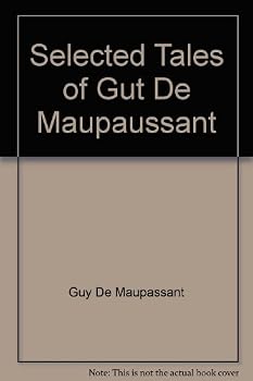 Selected Tales of Gut De Maupaussant