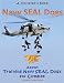 Navy Seal Dogs! A Children's Book about Training Navy Seal Dogs for Combat: Fun Facts & Pictures About Navy Seal Dog Soldiers, Not Your Normal K9!