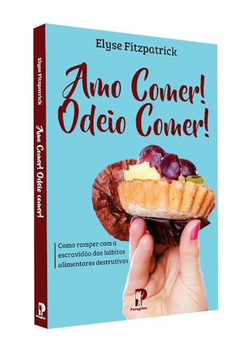 Amo Comer, Odeio Comer!
