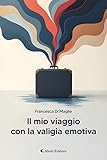  Il mio viaggio con la valigia emotiva