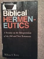 BIBLICAL HERMENEUTICS a Treatise on the Interpretation of the Old and New Testaments B001TFQLWQ Book Cover