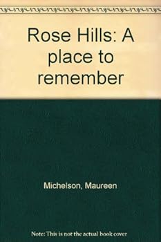 Library Binding Rose Hills: A place to remember Book