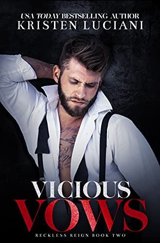 Vicious Vows: A Dark Mafia Arranged Marriage Romance (Reckless Reign Trilogy Book 2)