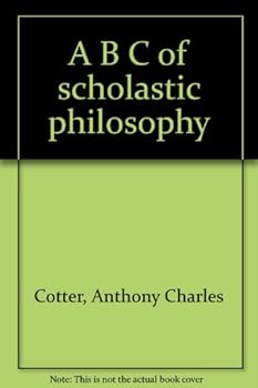 Hardcover A B C of scholastic philosophy Book