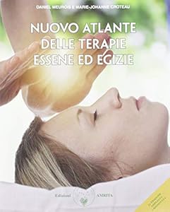 Nuovo atlante delle terapie essene ed egizie. Ediz. ampliata