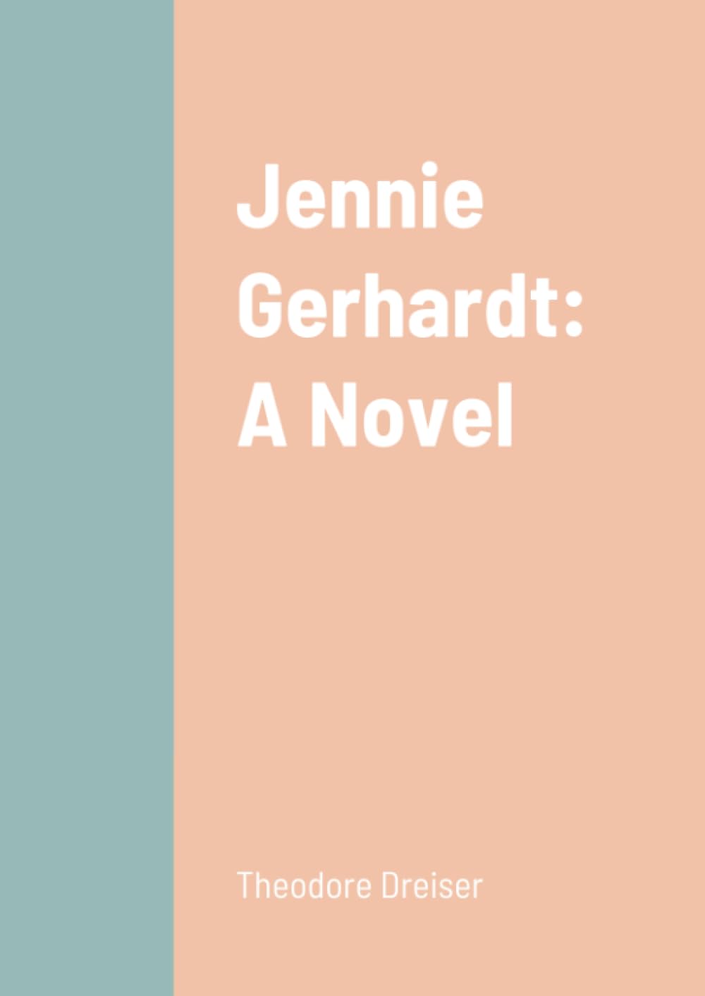 Jennie Gerhardt: A Novel