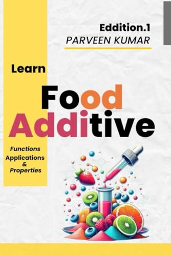"Food Additives: Application, Properties, Functions and Enhancing Quality Innovation in Modern Food Processing": "What Are Food Additives? Exploring Their Role and Importance"