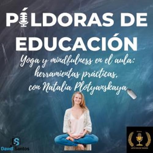 110. Yoga y mindfulness en el aula: herramientas prácticas, con Natalia Plotyanskaya
