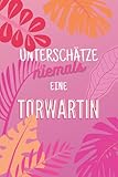  Unterschätze niemals eine Torwartin: Notizbuch inkl. To Do Liste  Das perfekte Geschenk für Frauen, die im Tor stehen  Geschenkidee  Geschenke