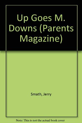 Up Goes Mr. Downs (Parents Magazine) 081931143X Book Cover