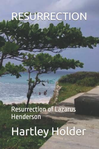 RESURRECTION: Resurrection of Lazarus Henderson