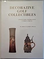 Decorative Golf Collectibles: Collector's Information Current Prices 0961413050 Book Cover