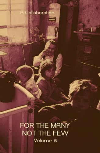 For The Many Not The Few Volume 16