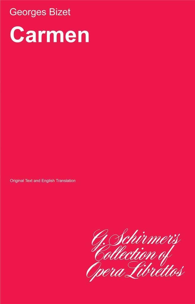 Carmen (Schirmer's Collection of Opera Librettos)