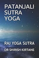 PATANJALI SUTRA YOGA: RAJ YOGA SUTRA 165241634X Book Cover