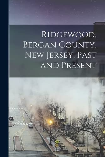 AnonymousRidgewood, Bergan County, New Jersey, Past and Present
