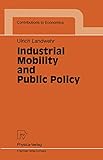 Industrial Mobility and Public Policy (Contributions to Economics)