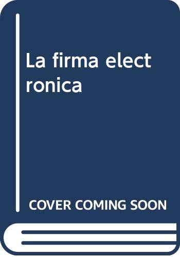 La firma electrónica: Aspectos de la Ley 59/2003, de 19 de diciembre (Derecho de las nuevas tecnologías)