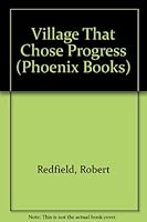 A Village That Chose Progress: Chan Kom Revisited 0226706680 Book Cover
