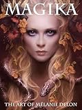 Magika: The Art of Melanie Delon