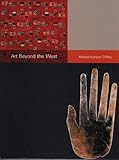 Art Beyond the West: The Arts of Africa, India and Southeast Asia, China, Japan and Korea, the Pacific, and the Americas