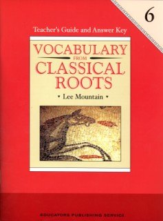 Vocabulary from Classical Roots Grade 6, Teacher's Guide and Answer Key