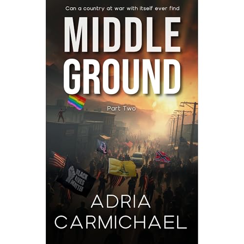 Middle Ground - Part Two Audiobook By Adria Carmichael cover art
