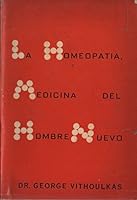 La homeopatia, medicina del hombre nuevo B07CMGQTH9 Book Cover