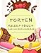 TORTEN - REZEPTBUCH zum Selberschreiben: Blanko Kochbuch für 100 Rezepte ca. A4