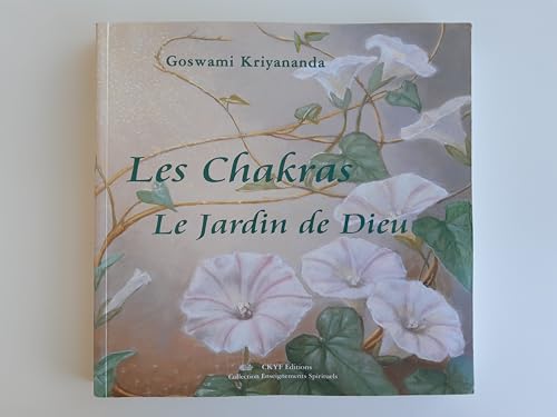 Les chakras - le jardin de Dieu [French] 2951836171 Book Cover