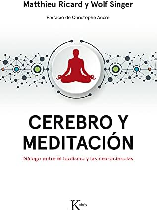 Cerebro y meditación: Diálogo entre el budismo y las neurociencias (Ensayo)