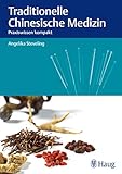 Traditionelle Chinesische Medizin: Praxiswissen kompakt