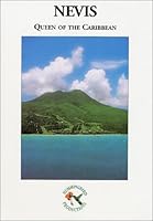 Nevis Queen of the Caribbean 9768173467 Book Cover