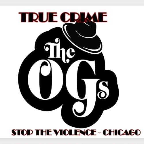 The Original OGs - SPECIAL EPISODE #21 - Violence Interrupters - Fighting Gang Violence on the Streets of Chicago, and Fighting to Save Lives.