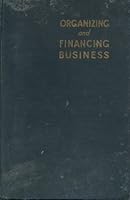 Organizing and Financing Business with Questions and Problems B000CSF4V0 Book Cover