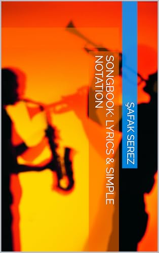 Songbook: Lyrics & Simple Notation(Bilingual) : This is a bilingual edition: Turkish & English (English Edition)