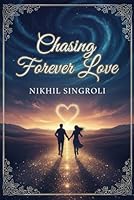 Chasing Forever Love: A Sweet Small-Town Romance Where Second Chances Spark New Beginnings and True Hearts Find Home B0G2C4ZB9L Book Cover