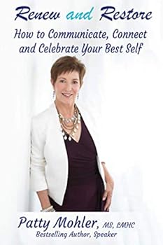 Paperback Renew and Restore: How To Communicate, Connect and Celebrate Your Best Self Book