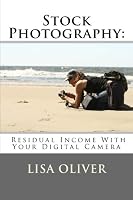 Stock Photography: Residual Income with your Digital Camera 1481056395 Book Cover