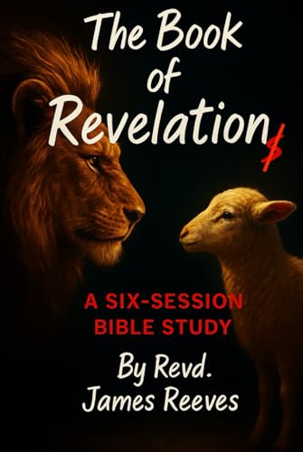 The Book Of Revelation: A Six-Session Bible Study