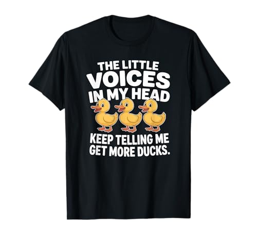 The Little Voices In My Head Keep Telling Me Get More Ducks T�V���c