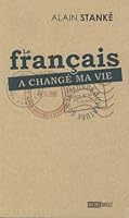 Le français a changé ma vie 2894854471 Book Cover