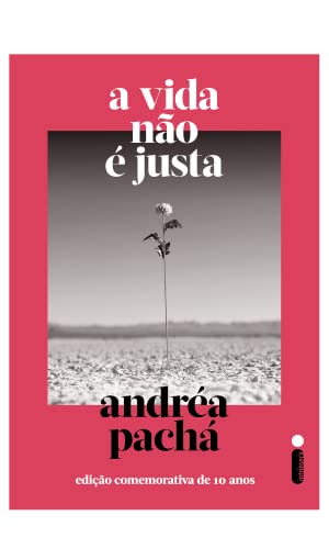 A vida não é justa: Edição comemorativa de 10 anos