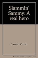Slammin' Sammy: A Real Hero 0673580156 Book Cover