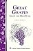 Great Grapes: Grow the Best Ever / Storey's Country Wisdom Bulletin A-53