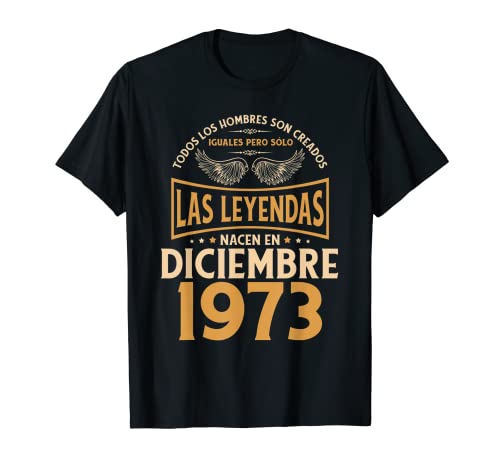 Cumpleaños Hombre Regalos Las Leyendas Diciembre 1973 Camiseta